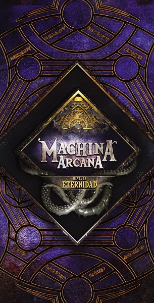 MACHINA ARCANA HASTA LA ETERNIDAD