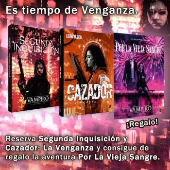 PACK CAZADOR LA VENGAZA + VAMPIRO SEGUNDA INQUISICIÓN + VAMPIRO POR LA VIEJA SANGRE