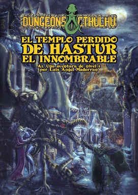 DUNGEONS & CTHULHU: EL TEMPLO PERDIDO DE HASTUR EL INNOMBRABLE