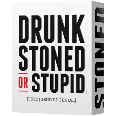 DRUNK, STONED OR STUPID