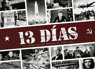 13 DIAS, LA CRISIS DE LOS MISILES EN CUBA