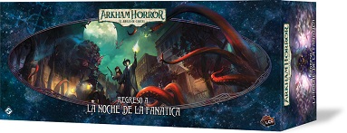 ARKHAM HORROR: REGRESO A LA NOCHE DE LA FANATICA