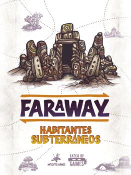 FARAWAY HABITANTES SUBTERRANEOS