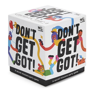 DON'T GET GOT