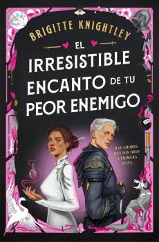 EL IRRESISTIBLE ENCANTO DE TU PEOR ENEMIGO