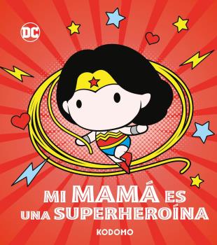 MI MAMÁ ES UNA SUPERHEROÍNA