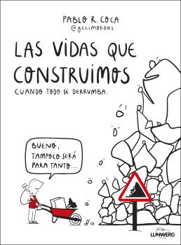 LAS VIDAS QUE CONSTRUIMOS CUANDO TODO SE DERRUMBA