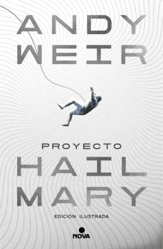 PROYECTO HAIL MARY (EDICIÓN ILUSTRADA)