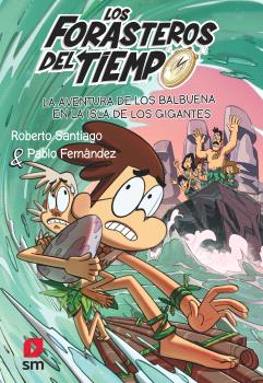 LOS FORASTEROS DEL TIEMPO 14: LA AVENTURA DE LOS BALBUENA EN LA ISLA DE LOS GIGANTES