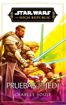 STAR WARS. HIGH REPUBLIC III: TRIALS OF THE JEDI (NOVELA)