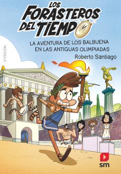 LOS FORASTEROS DEL TIEMPO 8: LA AVENTURA DE LOS BALBUENA EN LAS ANTIGUAS OLIMPIADAS