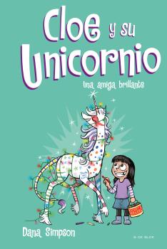 UNA AMIGA BRILLANTE (CLOE Y SU UNICORNIO 4)