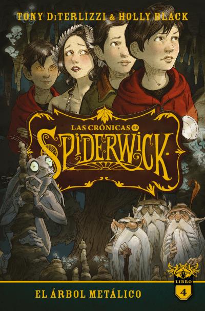 LAS CRÓNICAS DE SPIDERWICK VOL. 4