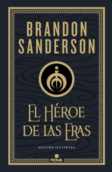 EL HÉROE DE LAS ERAS (NACIDOS DE LA BRUMA-MISTBORN [EDICIÓN ILUSTRADA] 3)