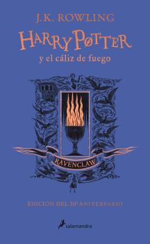 HARRY POTTER Y EL CÁLIZ DE FUEGO (EDICIÓN RAVENCLAW DEL 20º ANIVERSARIO) (HARRY POTTER 4)