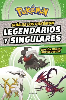 GUÍA DE LOS POKÉMON LEGENDARIOS Y SINGULARES (EDICIÓN OFICIAL SÚPER DELUXE) (COLECCIÓN POKÉMON)