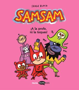 SAMSAM 3. ¡A LA PROFE, NI LA TOQUES!