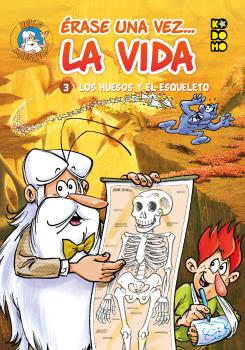 ÉRASE UNA VEZ... LA VIDA VOL. 03: LOS HUESOS Y EL ESQUELETO