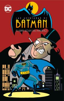 LAS AVENTURAS DE BATMAN VOL. 01: EL GRAN GOLPE DEL PINGÜINO (BIBLIOTECA SUPER KODOMO)