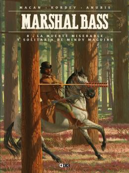 MARSHAL BASS VOL. 08: LA MISERABLE Y SOLITARIA MUERTE DE MINDY MAGUIRE