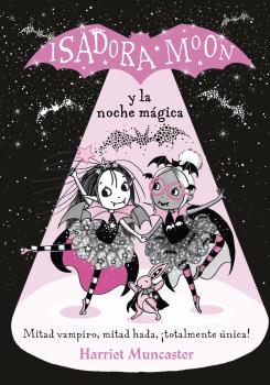 ISADORA MOON Y LA NOCHE MÁGICA (GRANDES HISTORIAS DE ISADORA MOON 2)