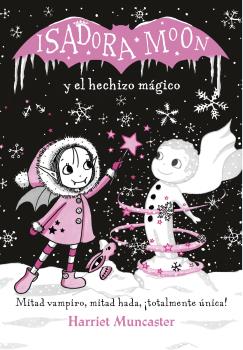 ISADORA MOON Y EL HECHIZO MÁGICO (GRANDES HISTORIAS DE ISADORA MOON 1)