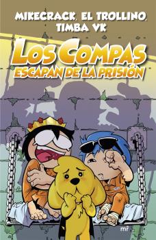 LOS COMPAS 2. LOS COMPAS ESCAPAN DE LA PRISIÓN