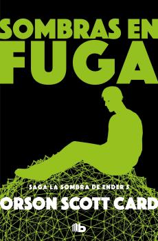SOMBRAS EN FUGA (SAGA DE LA SOMBRA DE ENDER 5)