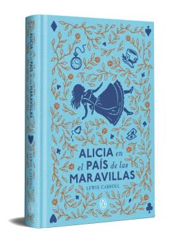 ALICIA EN EL PAÍS DE LAS MARAVILLAS (EDICIÓN ESPECIAL EN TAPA DURA)