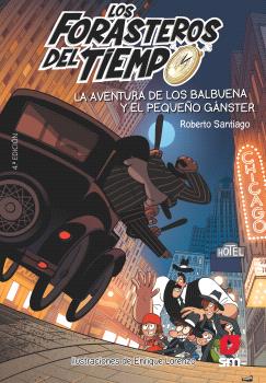 LOS FORASTEROS DEL TIEMPO 5: LA AVENTURA DE LOS BALBUENA Y EL PEQUEÑO GÁNSTER