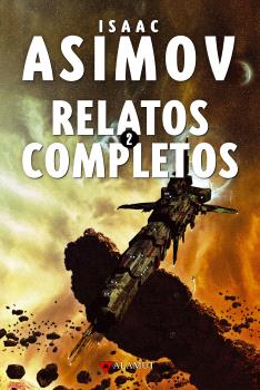 ISAAC ASIMOV. RELATOS COMPLETOS 02