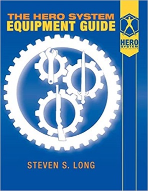 THE HERO SYSTEM: EQUIPTMENT GUIDE