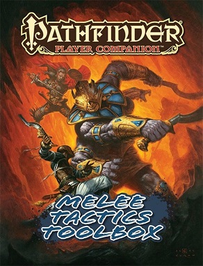 PATHFINDER PLAYER COMPANION: MELEE TACTICS TOOLBOX
