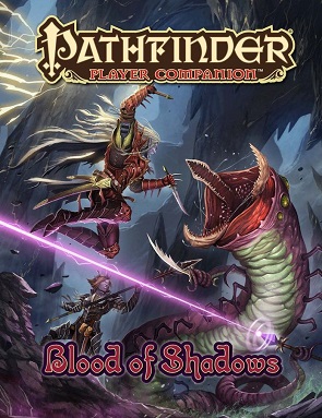 PATHFINDER PLAYER COMPANION: BLOOD OF SHADOWS