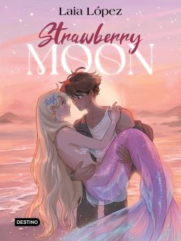 STRAWBERRY MOON. LA HIJA DE LA LUNA