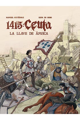 1415 CEUTA. LA LLAVE DE AFRICA