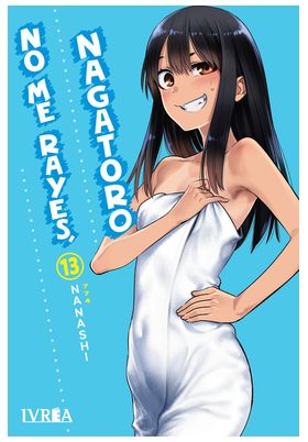 NO ME RAYES, NAGATORO 13
