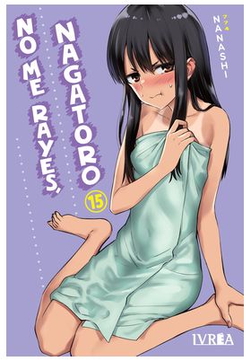 NO ME RAYES, NAGATORO 15