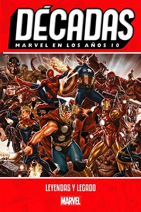 MARVEL EN LOS AÑOS 10. LEYENDAS Y LEGADO (NUEVO PVP)