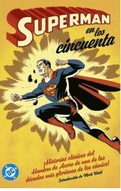 ARCHIVOS DC. SUPERMAN EN LOS AÑOS CINCUENTA
