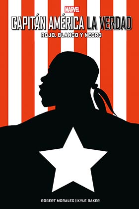 CAPITAN AMERICA. LA VERDAD: ROJO, BLANCO Y NEGRO