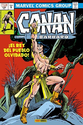 CONAN EL BARBARO: LA ETAPA MARVEL ORIGINAL 05. ¡EL REY DEL PUEBLO OLVIDADO!