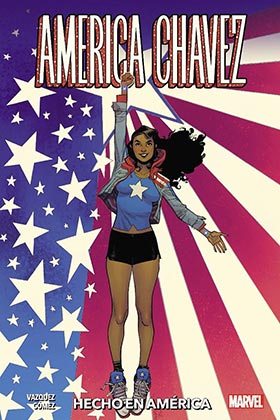 AMERICA CHAVEZ: HECHO EN AMERICA