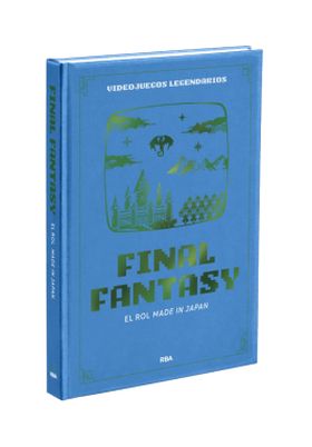 VIDEOJUEGOS LEGENDARIOS 03. FINAL FANTASY  EL ROL MADE IN JAPAN