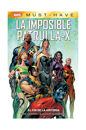 MARVEL MUST HAVE : LA IMPOSIBLE PATRULLA-X 01 EL FIN DE LA HISTORIA