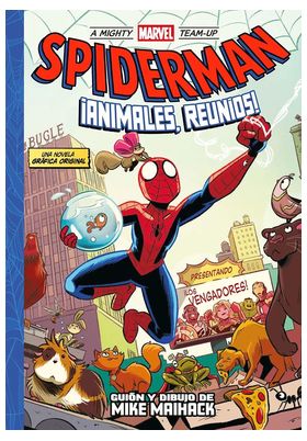 A MIGHTY MARVEL TEAM-UP. SPIDERMAN: ANIMALES REUNIOS