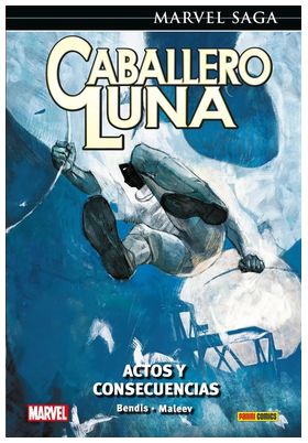 CABALLERO LUNA 09. ACTOS Y CONSECUENCIAS (MARVEL SAGA 162)