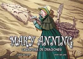 MARY ANNING /CAZADORA DE DRAGONES