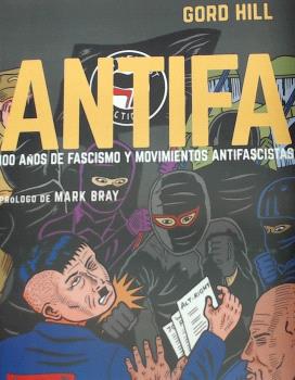 ANTIFA. 100 AÑOS DE FASCISMO Y MOVIMIENTOS ANTIFASCISTAS