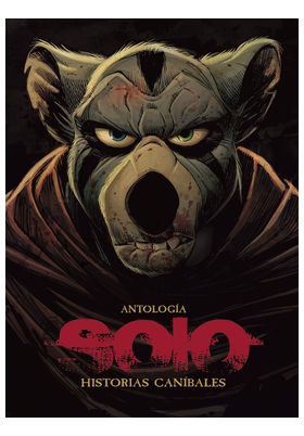 SOLO. HISTORIAS CANIBALES (ANTOLOGIA)